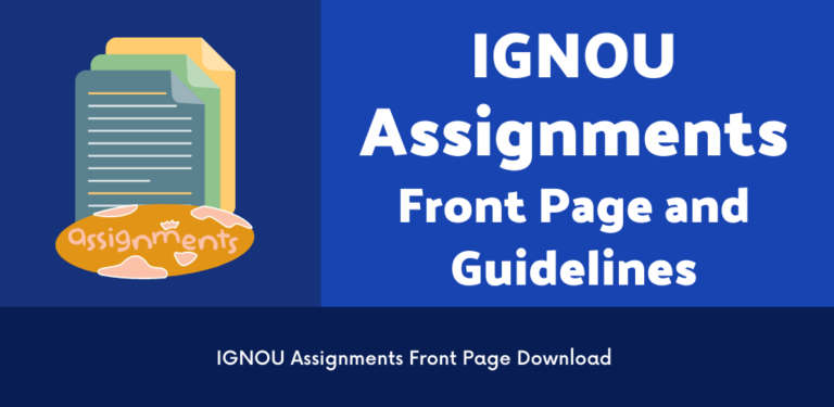 How to Submit IGNOU Assignments? Guidelines, and Front Page